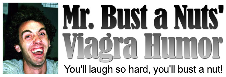 Viagra Humor - Bust a Nut!